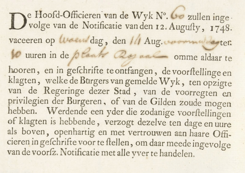 Call to the members of the militia for a meeting on August 14, 1748, text sheet, Text sheet with a printed call to the members of the militia of district no. 60 to report to the Plaats Royaal on August 14, for a meeting regarding the complaints concerning the privileges and guilds in the city of Amsterdam. Sheet with blank sections filled in with a pen., printer (person), Amsterdam, paper, letterpress printing, writing (processes), letterpress text with inscription in pen in brown, height 109 mm x width 153 mm, Tenant Farmers' Revolt (1747-1750), militia guild, Period, 1748-08-12 - 1748-08-14, A section of aged paper with printed serif text in a uniform dark ink and several areas of brownish handwritten ink over the printed lines, including a large decorative initial at the top left and a small pen flourish near the top right; the printed lines are arranged in neat justified blocks and the handwriting is cursive and slightly faded; the paper shows a warm off-white tone with tiny speckl...