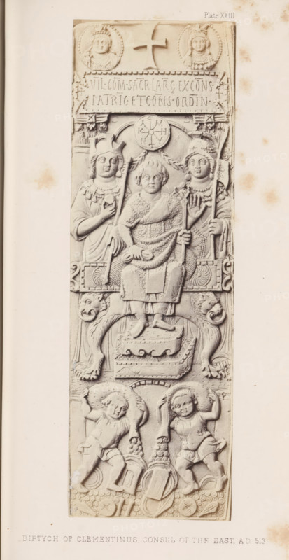 Diptych of Clementinus consul of the East AD 513, photograph, page, number: 'Plate XXIII', c. 1858 - in or before 1868, photographer, paper, albumen print, height 197 mm x width 64 mm, ruler, sovereign, sculpture (relief, sculpture), A tall carved stone panel is shown with a central seated figure wearing layered garments and holding a staff, flanked by two standing figures with ornate clothing and headpieces, all beneath a round emblem and a cross; above them are two circular portrait medallions, and below the seated figure are decorative lion-like legs and a stepped platform; the lower section depicts two small cherubic figures with raised arms standing among carved decorative elements and rounded objects, and the panel is mounted on a pale background with slight spotting.