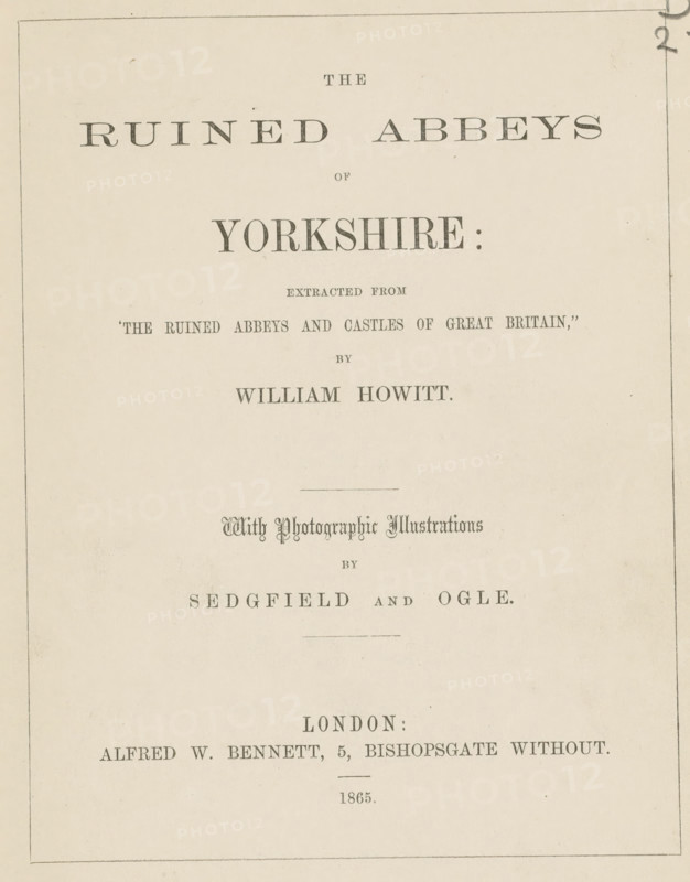 The ruined abbeys of Yorkshire, book, writer (clerical worker): William Howitt, publisher: Alfred William Bennett, London, 1865, writer (clerical worker), textile materials, paper, linen (material), albumen print, color on cut, height 188 mm x width 143 mm x thickness 9 mm, A faded off-white page framed by a thin rectangular border containing centered printed headings and lines of serif text in varying sizes and styles, with prominent large capital words near the top, smaller lines of uppercase and decorative script in the middle, a thin horizontal rule, and additional centered lines of uppercase text toward the lower portion of the page.