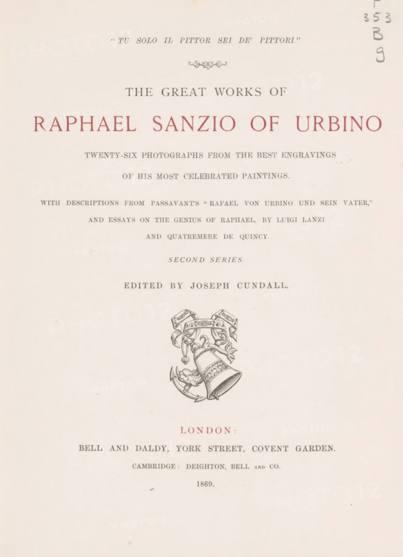The great works of Raphael Sanzio of Urbino twenty-six photographs from the engravings of his most celebrated paintings with descriptions from Passavants 'Raphael von Urbino und sein Vater, ' and essay on the genius of Raphael, by Luigi Lanzi and Quatremere de Quincy second series, book, writer (clerical worker): Luigi Lanzi, writer (clerical worker): Quatremère de Quincy, publisher:, London, publisher: Deighton, Bell & Co., Cambridge, compiler (person in literature): Joseph Cundall, c. 1869, writer (clerical worker), compiler (person in literature), Cambridgeshire, biological material, paper, leather, albumen print, printing, color on cut, height 285 mm x width 220 mm x thickness 20 mm, A cream-colored page with centered printed lines in varying typefaces and sizes, a decorative floral ornament near the top, a detailed line-drawn emblem of a bell with ribbons and ornamental elements in the middle, faint smudges and small spots on the paper, and a vertical column of handwritten pencil ...