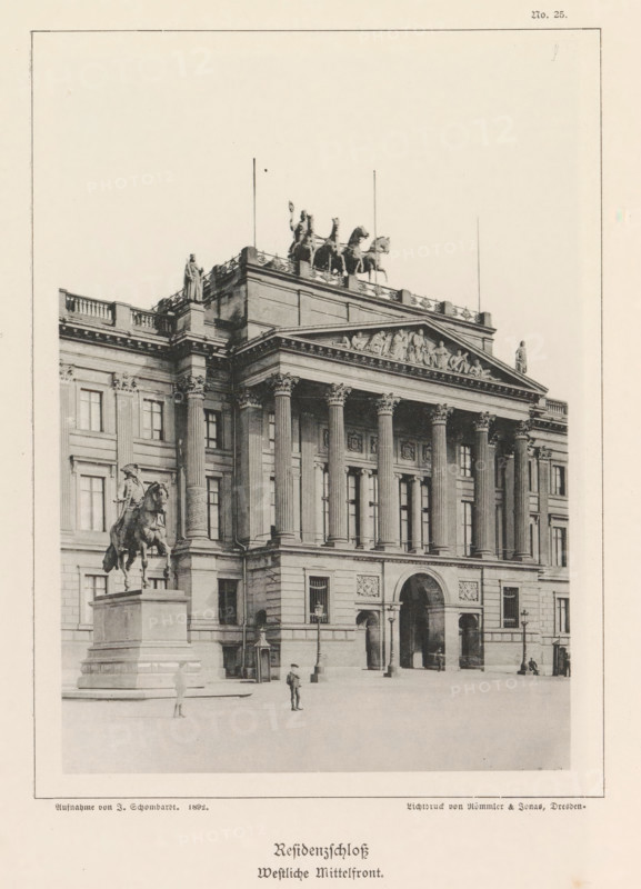 Residenzschloß Westliche Mittelfront, Part of the facade of the Braunschweiger Schloss, Braunschweig's Baudenkmäler, page, photomechanical print, number: 'No. 25.', photographer: J. Schombardt, Braunschweig, cliché maker: Römmler & Jonas, Dresden, publisher: Benno und Wilhelm Danert Goeritz, 1892, J. Schombardt, Römmler & Jonas, Benno und Wilhelm Danert Goeritz, photographer, cliché maker, publisher, Lower Saxony, Saxony, paper, collotype, photoprint, height 156 mm x width 110 mm, palace, façade (of house or building), Braunschweiger Schloss, A large classical stone building facade with tall fluted columns supporting an ornate entablature and a triangular pediment filled with sculpted figures, statues along the roofline and a chariot sculpture with horses on top, an equestrian statue on a raised plinth in front of the building, arched main entranceways, rectangular windows with decorative surrounds, a few small human figures standing near the entrance and on the plaza, and a wide open ...