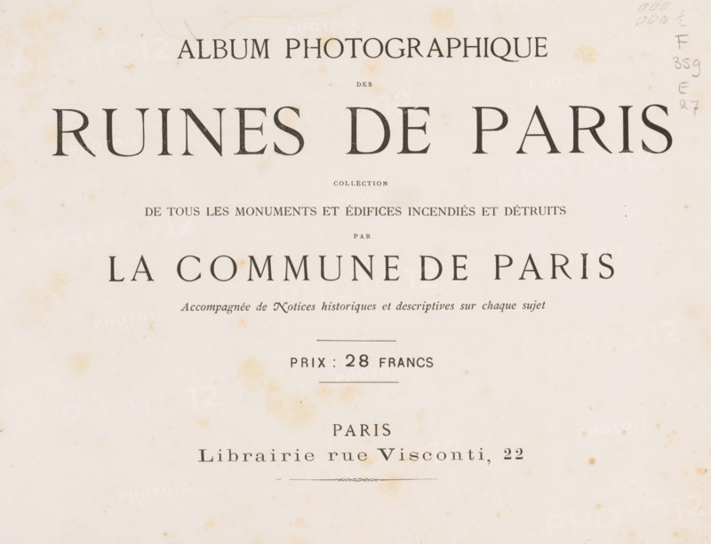 Album photographic of the ruins of Paris: collection of various monuments and historical monuments and details of the Paris Commune, accompanied by historical notices and descriptive documents about the subject, incl. Justin Lallier, book, annotation: 'JULY, 1988', writer (clerical worker): Justin Lallier, publisher: Librairie rue Visconti, 22, Paris, 1871, writer (clerical worker), textile materials, pasteboard, paper, linen (material), printing, albumen print, color on cut, height 222 mm x width 280 mm x thickness 22 mm, A rectangular off-white sheet with scattered light brown age spots and smudges, several lines of large dark printed seriffed lettering centered across the top and middle, a thinner line of smaller printed text beneath, a faint horizontal dividing line surrounded by small decorative marks, and a narrow column of handwritten pencil marks near the upper right edge.