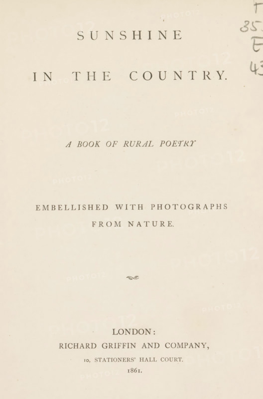 Sunshine in the Country. A Book of Rural Poetry, embellished with photographs from Nature, book, photographer: William Morris Grundy, publisher: Richard Griffin and Company, London, 1861, textile materials, paper, linen (material), albumen print, color on cut, height 230 mm x width 165 mm x thickness 25, The image shows a faded cream-colored title page with centered serif text arranged in vertical spacing, featuring a large heading near the top, a midpage subtitle in smaller italicized type, a line indicating embellishment with photographs, a small decorative flourish below the middle, and additional publisher information toward the lower portion, all on a plain background with slight aging marks and a faint pencil notation near the upper right edge.