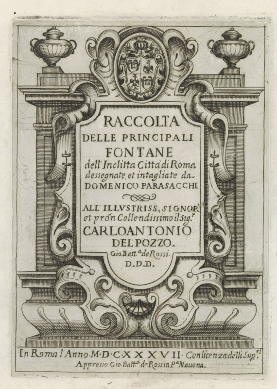 Title print with architectural cartouche with coat of arms, title and dedication, Fountains in Rome, Raccolta delle principali fontane dell'inclitta città di Roma, print, album page, title print, Print is part of an album., number: '41', printmaker: Domenico Parasacchi, Italy, after drawing by Domenico Parasacchi, publisher: Giovanni Battista de' Rossi, Rome, grantor of privilege: Urban VIII, Vatican City, dedicated by: Giovanni Battista de' Rossi, dedicated to: Carlo Antonio dal Pozzo, 1637, Domenico Parasacchi, Giovanni Battista de' Rossi, Carlo Antonio dal Pozzo, printmaker, after drawing by, publisher, paper, etching, height 201 mm x width 146 mm, Title page for a series of at least 20 prints of fountains in Rome, ornament, cartouche, coat of arms (symbol of sovereignty), A vertical engraved decorative panel with ornate scrollwork and architectural elements, featuring a central shield-shaped cartouche surrounded by symmetrical carved volutes and acanthus-like foliage, flanked by ca...