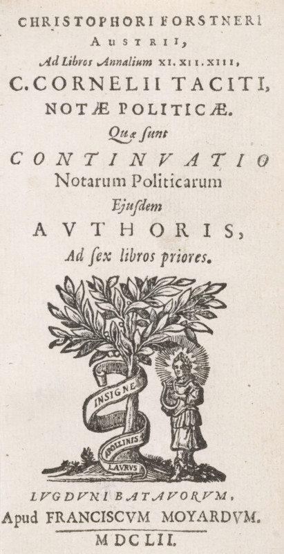 Title page for: C. Forstner, C. Cornelii Taciti, notæ politicæ, Que sunt Continuatio, 1652, Apollo under a laurel tree, print, title page, Text sheet with the title in letterpress in Latin. In the center the printer's mark of the publisher Franciscus Moyaerd: Apollo with his lyre, under a laurel tree. At the bottom an imprint in Latin., Leiden, printmaker: Reinier van Persijn, publisher: Franciscus Moyaerd, Reinier van Persijn, Franciscus Moyaerd, printmaker, publisher, paper, woodcut, letterpress printing, woodcut and letterpress, height 119 mm x width 61 mm, Title page for: Forstner, C., Ad libros Annalium XI, XII, XIII, second edition. Leiden: Franciscus Moyaerd, 1652., trees: laurel, Apollo playing the lyre, Apollo Citharoedus, The image shows an aged paper page with a decorative woodcut near the lower half featuring a leafy tree with a winding ribbon around its trunk and a small robed figure standing beside it holding an object, the figure framed by radiating lines; the paper has ...