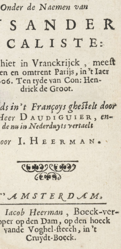 Title page for: Audiguier, Vital d'. De treurighe doch bly-eyndighende histori, Lysander en Caliste, 1636, Floral motifs, print, title page, In the center floral motifs., printmaker: Abraham Dircksz. Santvoort, Netherlands, publisher: Jacob Heerman, Amsterdam, printer (person): Nicolaes van Ravesteyn, Abraham Dircksz. Santvoort, Jacob Heerman, Nicolaes van Ravesteyn, printmaker, publisher, printer (person), paper, woodcut, letterpress printing, book printing and woodcut, height 114 mm x width 56 mm, Vital d'. The sad yet happy history...Lysander and Caliste, Amsterdam: Jacob Heerman, floral interlace, ornament, A vertical close-up of aged paper showing printed serif and italic text in dark ink, with large spaced uppercase letters near the top, several lines of smaller printed and cursive text below, decorative ornamental flourishes centered on the page, and faint paper texture and small brown spots throughout.