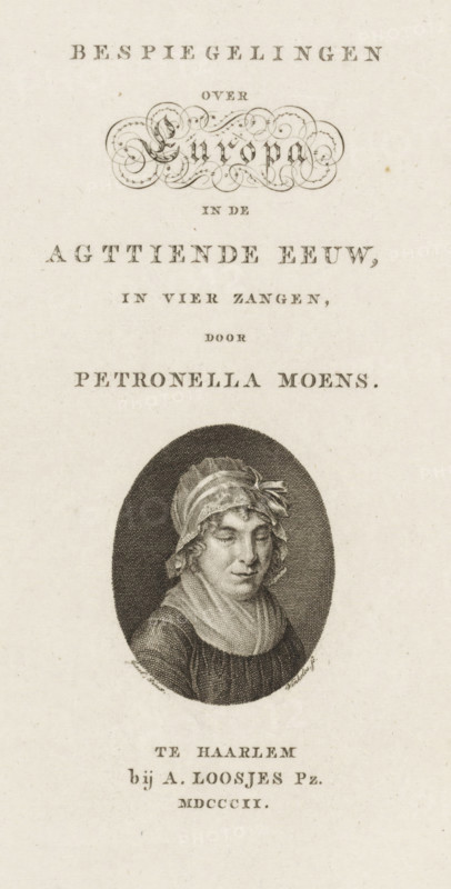 Portrait of Dutch poet Petronella Moens, Title page for: P. Moens, Reflections on Europe in the Eighteenth Century, 1802, print, title page, printmaker: Reinier Vinkeles (I), after painting by Jacobus Cornelis Gaal, publisher: Adriaan Pietersz. Loosjes, Haarlem, paper, etching, engraving, etching and engraving, height 242 mm x width 155 mm, Print used as title page for: Moens, Petronella. Reflections on Europe, in the eighteenth century, 1802., Person, Petronella Moens, A vertical page with an oval engraved portrait of a woman wearing a headscarf and shawl centered in the lower half; above the portrait are several lines of decorative printed text and a flourish ornament, and below the portrait are additional lines of printed text.