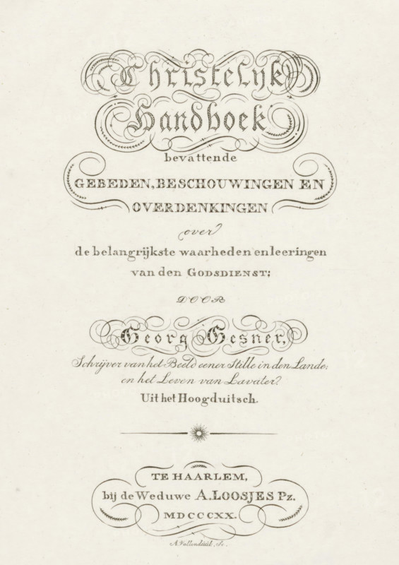 Title page for: Georg Gesner, Christian handbook containing prayers, reflections, and meditations, 1820, print, title page, printmaker: A. Vallenduuk, publisher: widow Adriaan Pietersz. Loosjes, Haarlem, Abraham Vallenduuk, paper, engraving, height 221 mm x width 140 mm, Title page for: Gesner, Georg. Christian handbook containing prayers, and meditations on the most important truths and teachings of religion. Haarlem: Loosjes Pz., widow Adriaan, 1820., title-page, The image shows an aged, cream-colored page with ornate black ink calligraphy and decorative flourishes arranged vertically, including large ornamental header lettering with looping swirls and leaf-like embellishments, several lines of smaller serif text, and framed curved scrollwork elements; a small decorative sunburst sits above a horizontal rule midway down the page, and additional ornate scroll borders and flourishes appear near the lower portion, all printed in a fine engraved style on textured paper.