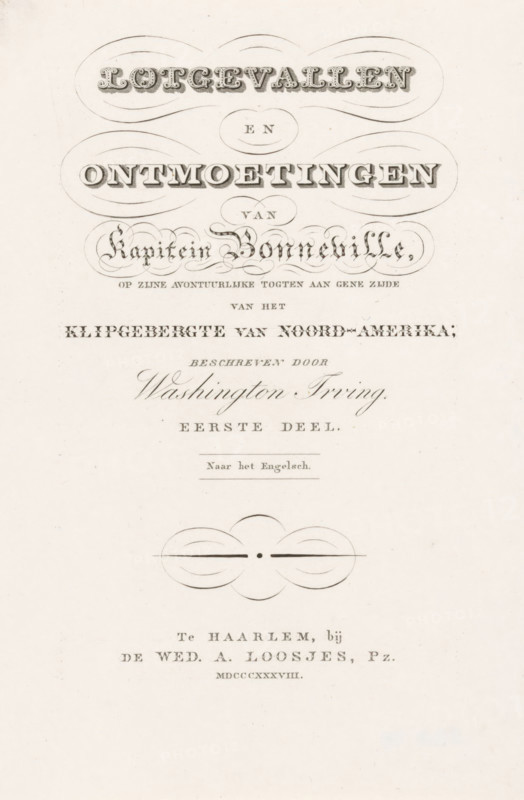 Title page for: Washington Irving, Adventures and Encounters of Captain Bonneville, 1838, print, title page, publisher: widow Adriaan Pietersz. Loosjes, Haarlem, printmaker, paper, engraving, height 215 mm x width 143 mm, Title page for: Irving, Washington. Adventures and Encounters of Captain Bonneville, on his adventurous voyages on the other side of the cliff mountains of North America. Haarlem, Loosjes Pz., widow Adriaan, 1838., title-page, A vertically oriented sheet with ornamental oval flourishes near the top and center, decorative serif and script-styled lettering arranged in centered lines, a horizontal ornamental motif consisting of mirrored rounded shapes with a small central dot, and smaller lines of fine printed text near the middle and lower portions, all printed in dark ink on a light, slightly textured background.