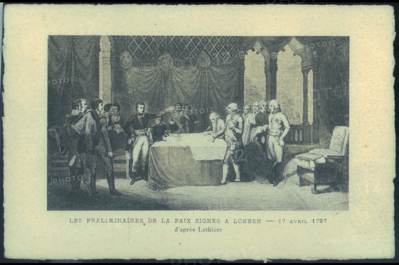 Napoleon Bonaparte. 
The Preliminary Peace Signed in Leoben.