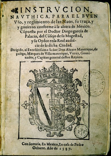GARCIA PALACIO
INSTRUCCION NAUTICA PARA  LOS BARCOS EN MEXICO- PORTADA- MEXICO 1587
MADRID, MUSEO NAVAL
MADRID