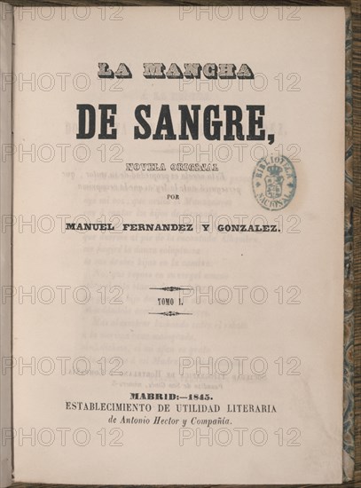 FERNANDEZ GONZALEZ M
LA MANCHA DE SANGRE
MADRID, BIBLIOTECA NACIONAL
MADRID