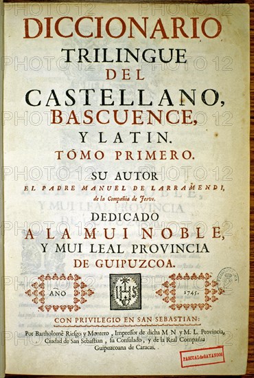 LARRAMENDI M
DICCIONARIO TRILINGÜE DEL CASTELLANO,BASCUENCE Y LATIN-TOMO I
MADRID, BIBLIOTECA NACIONAL
MADRID

This image is not downloadable. Contact us for the high res.