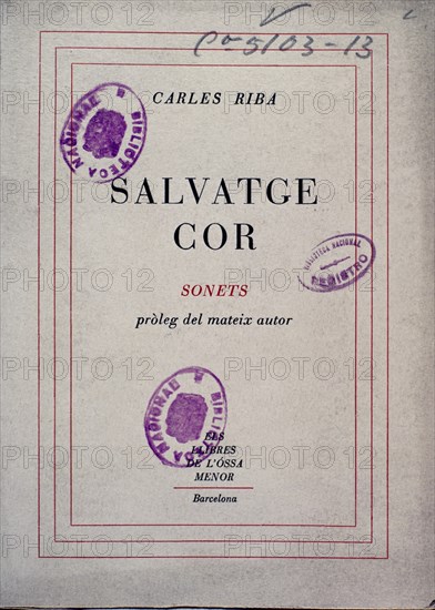 RIBA CARLES 1893/1959
SALVATGE COR (SONETOS) SIG V-C-5103-13
MADRID, BIBLIOTECA NACIONAL DEPOSITO
MADRID

This image is not downloadable. Contact us for the high res.