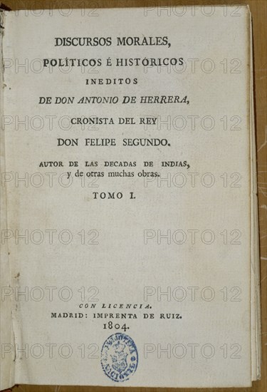 HERRERA Y TORDESILLAS ANTONIO 1549/1625
DISCURSOS MORALES POLITICOS E HISTORICOS-IMPRESA EN 1804-
MADRID, BIBLIOTECA NACIONAL PISOS
MADRID

This image is not downloadable. Contact us for the high res.