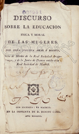AMAR Y BORBON JOSEFA
DISCURSO SOBRE EDUCACION FISICA Y MORAL DE LAS MUJERES - PORTADA - 1790
MADRID, BIBLIOTECA NACIONAL PISOS
MADRID