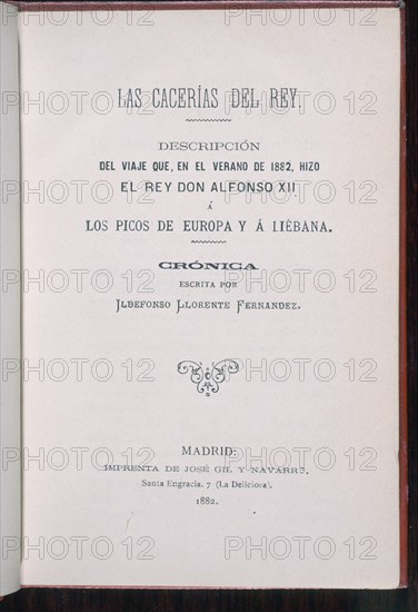 LLORENTE FERNANDEZ IL
CRONICA-LAS CACERIAS DEL REY-VIAJE QUE ALFONSO XII HIZO EN 1882 A PICOS DE EUROPA Y LIEBANA
MADRID, PALACIO REAL-BIBLIOTECA
MADRID
