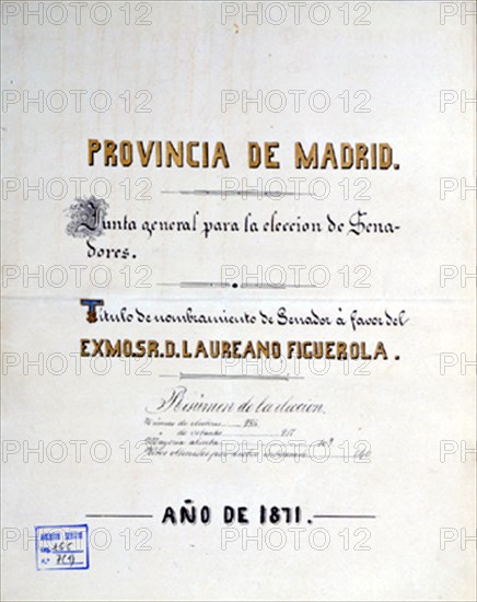 ACTA DE DIPUTADO DEL EXCELENTISIMO SEÑOR DON LAUREANO FIGUEROLA
MADRID, SENADO-BIBLIOTECA
MADRID