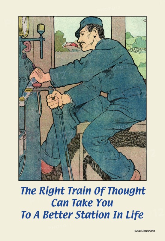 The Right Train of Thought Can take you to a better station in Life 2005