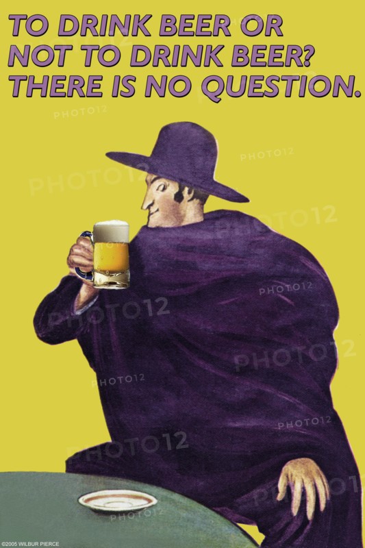 To Drink or Not to Drink Beer? That is No Question - William Shakespeare 2006