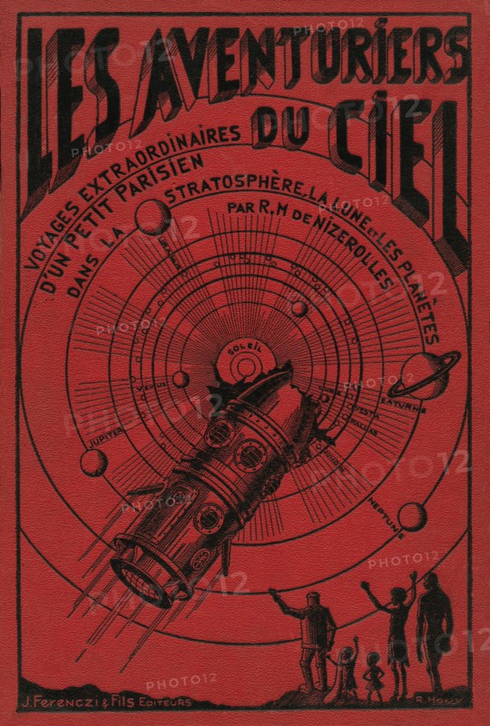 The Adventurers Of Heaven - Extraordinary Travels Of A Little Parisian In The Stratosphere, The Moon And The Planets