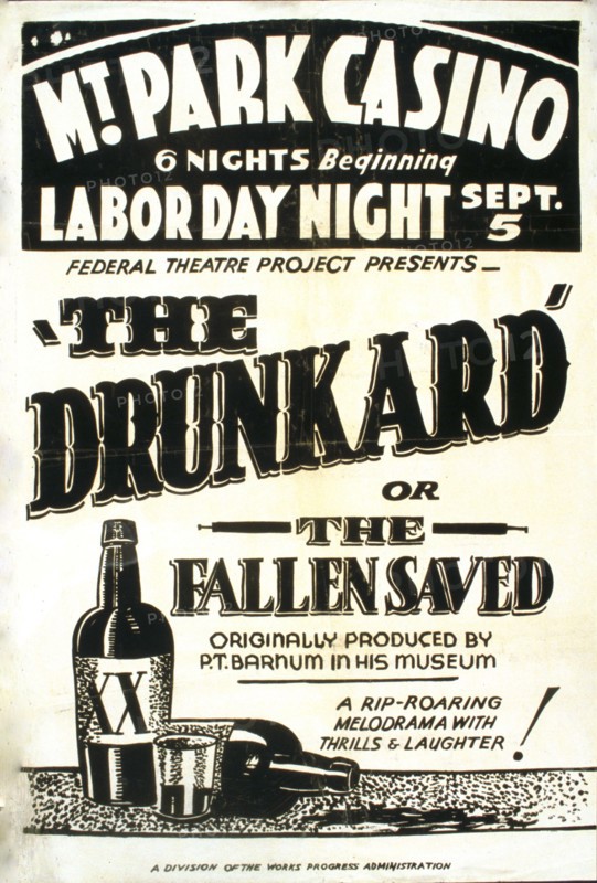 Federal Theatre Project presents 'The drunkard or the fallen saved' Originally produced by P.T. Barnum in his museum circa 1938.