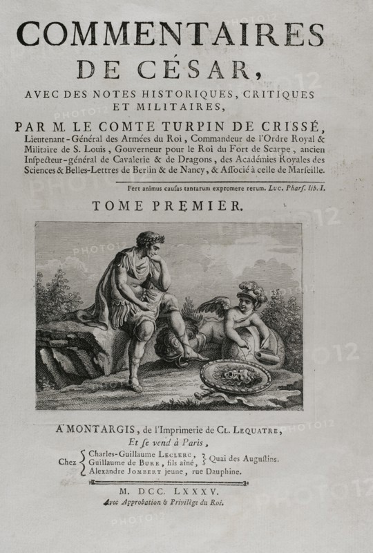 "Commentaires de Cesar, avec des notes historiques, critiques et militaires", by Count Turpin de Crissé. Volume I. Published in Montargis and sold in Paris, 1785.