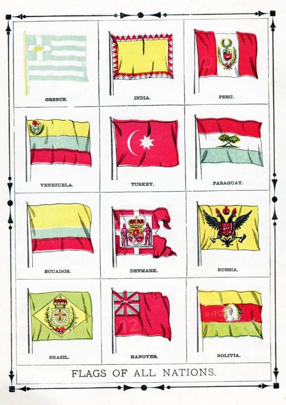 This illustration of national flags dates to 1896. They are, from left to right, top to bottom: Greece, India, Peru, Venezuela, Turkey, Paraguay, Ecuador, Denmark, Russia, Brazil, Hanover, Bolivia.