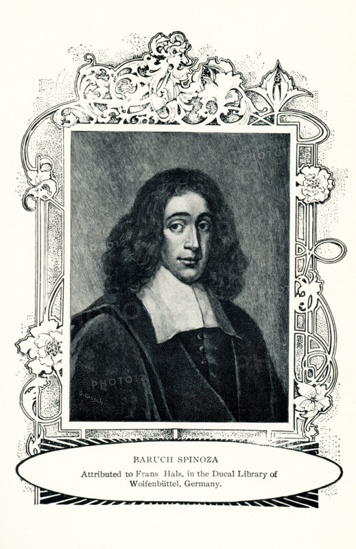 This 1899 illustration shows: “ Baruch Spinoza, attributed to Franz Hals. In the Ducal Library of Wolfenbuttel in Germany.” Baruch Spinoza (1632–1677) was a Dutch philosopher. He insisted that all existence is embraced in one substance—God, or Nature. Mind and matter, time, everything that appears is only a manisfestation of the One.  Frans Hals (c. 1580 - August 26, 1666) was a Dutch Golden Age painter especially famous for portraiture.