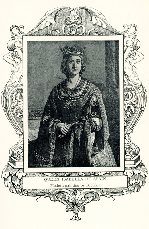 This 1899 illustration shows Queen Isabella of Spain as painted by Becquer. Isabella I was Queen of Castile from 1474 until she died in 1504, reigning over a dynastically unified Spain jointly with her husband, King Ferdinand II of Aragon. She was Queen of Aragon after Ferdinand ascended in 1479. Together they are known as the Catholic Monarchs. Gustavo Adolfo Bécquer (died 1870) was a Spanish Romanticist poet and writer, also a playwright, literary columnist, and talented in drawing.