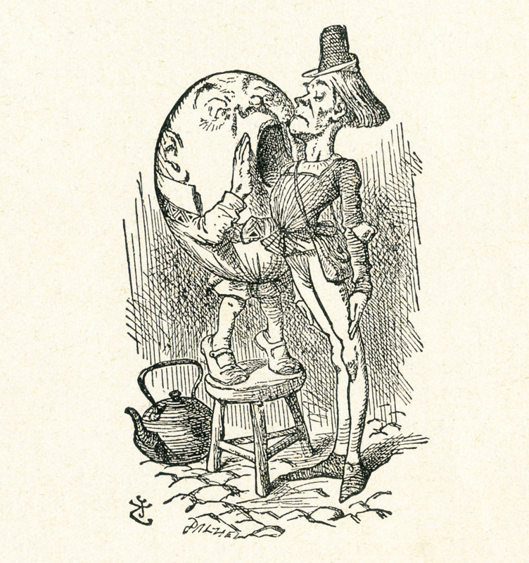 This is a scene from what Alice saw once she went through the Looking Glass and into the Looking Glass room in Lewis Carroll's ""Through the Looking Glass."" Here we see Humpty Dumpty talking to the character who came to tell him the ""little fishes are in bed."" Lewis Carroll (Charles Lutwidge Dodgson) wrote the novel ""Through the Looking-Glass and What Alice Found There"" in 1871 as a sequel to ""Alice's Adventures in Wonderland."".