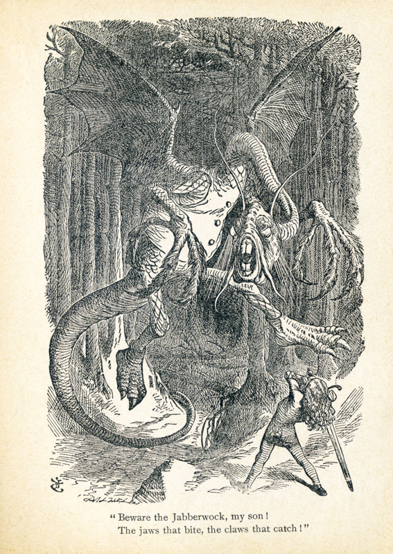 This is a scene from what Alice saw once she went through the Looking Glass and into the Looking Glass room in Lewis Carroll's ""Through the Looking Glass."" It shows the Jabberwock, and the caption reads, ""Beware the Jabberwock, my son! The jaws that bite, the claws that catch."" The Jabberwock is a monster, and the nonsense poem about killing this monster is called ""Jabberwocky."".