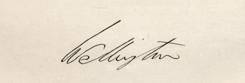 Signature of Arthur Wellesley,1st Duke of Wellington,1769-1852.  British soldier and statesman. From the book “National Portrait Gallery Volume I” published 1830.