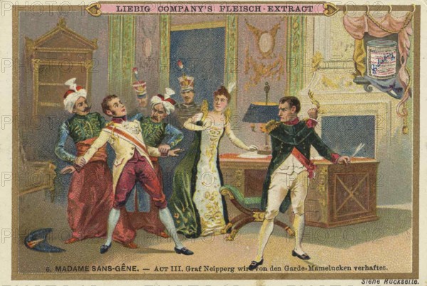 Picture series Madame Sans-Gene, Act 3, Count Neipperg is arrested by the Mameluke Guards, Liebig