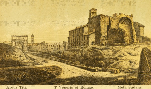 Arcus Titi, the Arcus Arch, Templum Veneris et Romae, Temple of Venus and Roma, part of the ruins