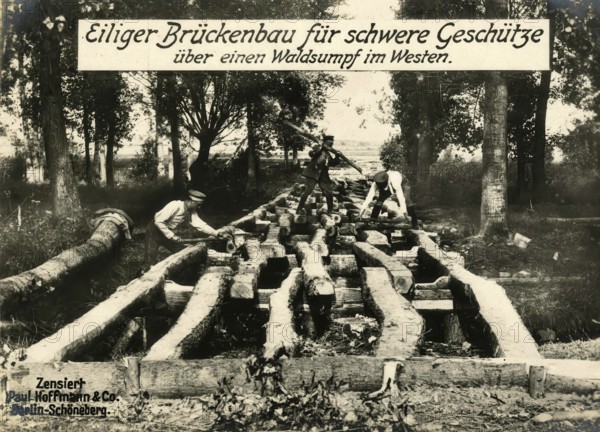 Hasty bridge construction for heavy guns over a forest swamp in the west, 1914 - 1918, World War I,