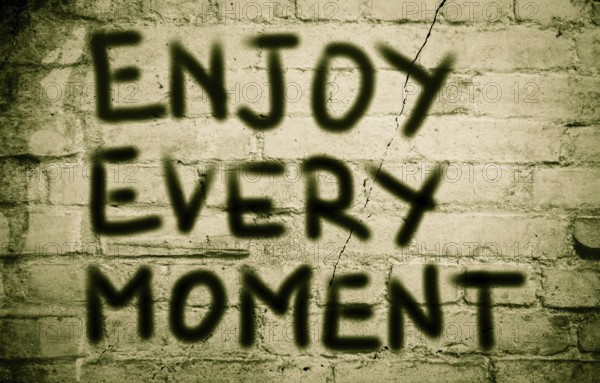 Enjoy Every Moment Concept