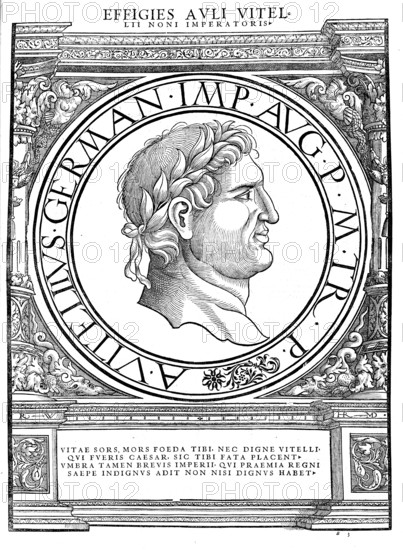 Aulus Vitellius (born 7 or 24 September 12 or 15 AD in Lucera, died 20 or 21 December 69 in Rome)