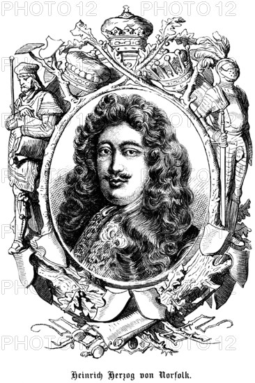 Henry Duke of Norfolk (1628, 1684) Henry Duke of Norfolk, Earl of Norwich, Earl of Norwich,