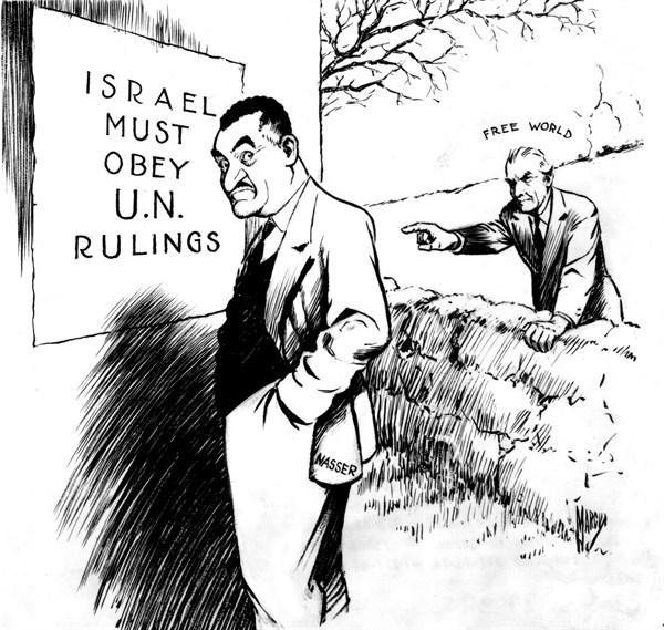 Caricature de Nasser devant un écriteau stipulant qu'Israël doit obéir aux règles des Nations Unies
