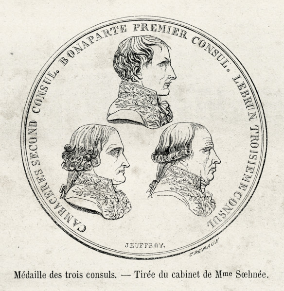 Médaille des trois consuls. Consulat. Le Consulat, issu du Coup d'État du 18 Brumaire an VIII de la