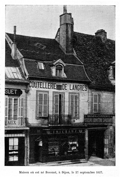 Dijon. Maison de naissance de Bossuet, le 27 septembre 1627.