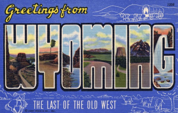 'Greetings from Wyoming, the Last of the Old West', postcard, 1940. Artist: Unknown