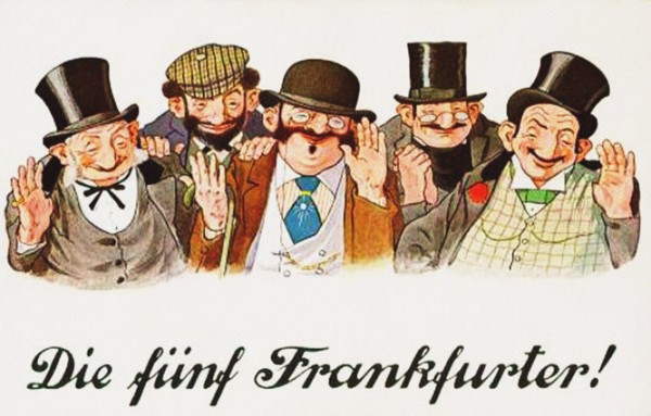 The Five Frankfurters. Anti-Semitic Postcard, c. 1911.