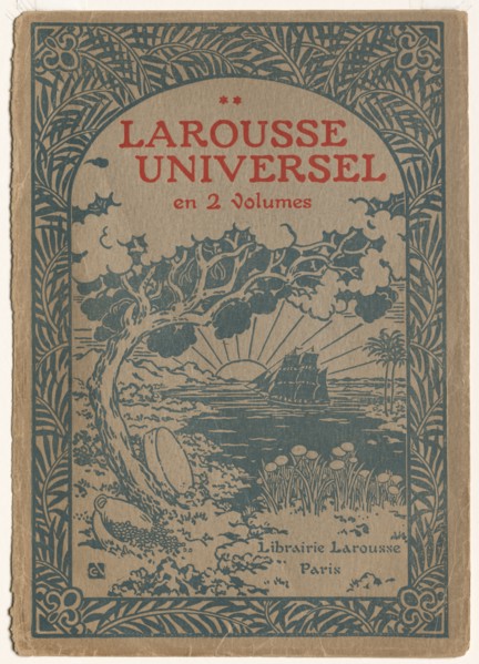 Larousse Universal: Cover (Le Larousse Universel). Creator: Georges Auriol (French, 1863-1938); Librarie Larousse.