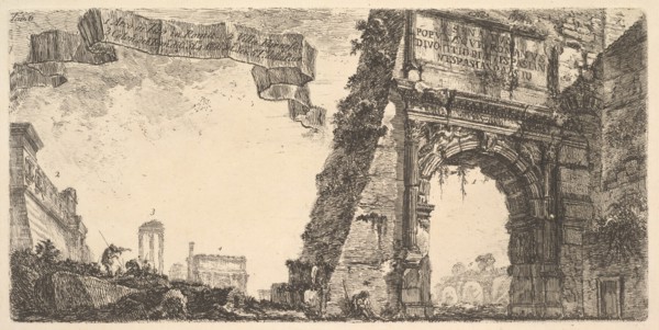 Plate 6: 1. Arch of Titus. 2. Villa Farnese. 3. Columns of the Temple of Jupiter Stato..., ca. 1748. Creator: Giovanni Battista Piranesi.