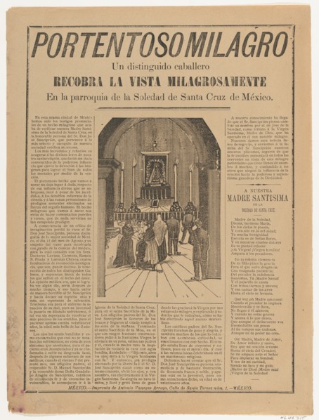 Broadsheet relating to a miracle that occured when a distinguished man regained his sight in the parish church of Soledad de Santa Cruz, ca. 1905-1910.