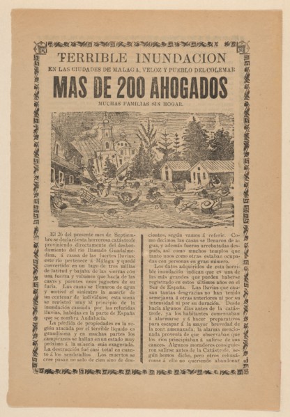 Broadsheet relating to the terrible flood in the towns of Malaga, Veloz and Pueblo del Colemar where more than 200 drowned, 1907.
