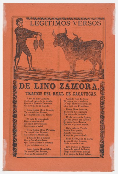 Broadside containing on recto, the legitimate verses of Lino Zamora brought from Real de Zacatecas (image of toreador and bull by Manilla) and a funeral scene on verso (?Posada), 1902 (published).