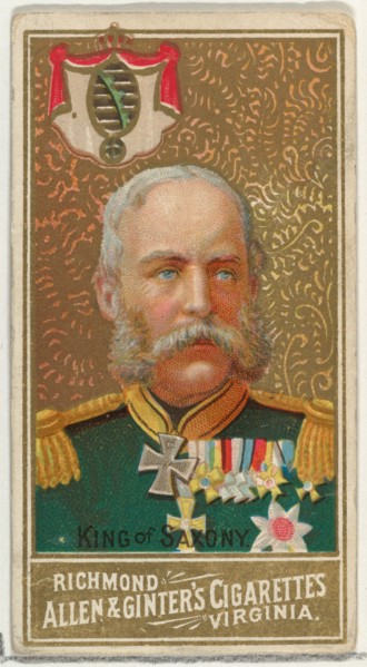 King of Saxony, from World's Sovereigns series (N34) for Allen & Ginter Cigarettes, 1889.